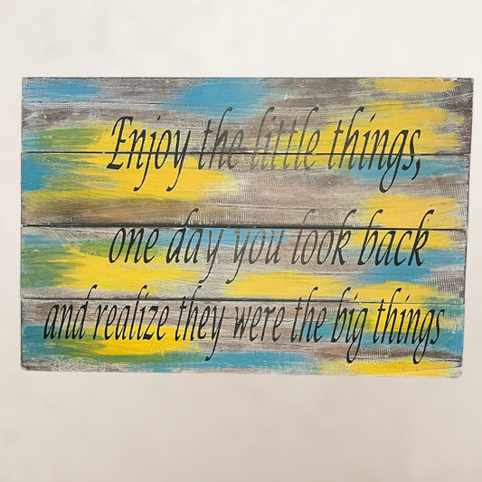 Wandbord "Enjoy the little things.."